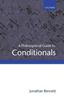 A Philosophical Guide to Conditionals di Jonathan Bennett edito da OUP Oxford