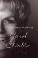 The Collected Poetry of Carol Shields di Carol Shields edito da MCGILL QUEENS UNIV PR