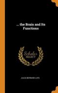 ... The Brain And Its Functions di Jules Bernard Luys edito da Franklin Classics Trade Press