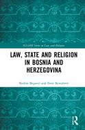 Law, State And Religion In Bosnia And Herzegovina di Nedim Begovic, Emir Kovacevic edito da Taylor & Francis Ltd