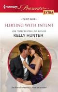 Flirting with Intent di Kelly Hunter edito da Harlequin