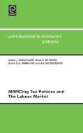 Mimicing Tax Policies and the Labour Market di Malinvaud, J. J. Graafland, R. a. de Mooij edito da Emerald Group Publishing Limited