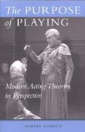 The Purpose of Playing di Robert Gordon edito da University of Michigan Press