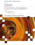 Mass Communication Theory: Foundations, Ferment, and Future di Stanley J. Baran, Dennis K. Davis, Baran edito da Cengage Learning