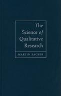 The Science Of Qualitative Research di Martin Packer edito da Cambridge University Press