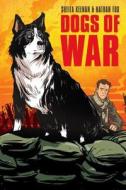 Dogs of War di Sheila Keenan, Sheila Kennan edito da Graphix