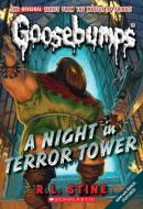 A Night in Terror Tower (Classic Goosebumps #12) di R. L. Stine edito da SCHOLASTIC