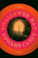 The Swallowed Man di Edward Carey edito da RIVERHEAD