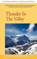 Thunder In The Valley di Jim R Woolard edito da Iuniverse