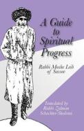 A Guide to Spiritual Progress di Moshe Leib of Sassov edito da Albion-Andalus Books