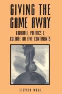 Giving The Game Away di Stephen Wagg edito da Bloomsbury Publishing Plc