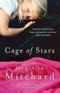 Cage Of Stars di Jacquelyn Mitchard edito da Hodder & Stoughton General Division
