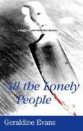 All the Lonely People di Geraldine Evans edito da Severn House Large Print