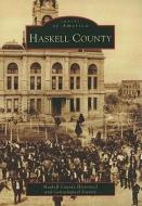 Haskell County di Haskell County Historical and Genealogic edito da ARCADIA PUB (SC)