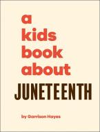 A Kids Book about Juneteenth di Dk edito da DK Publishing (Dorling Kindersley)