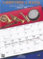 A Rhythm a Week: For Band: Eb Alto Saxophone/Baritone Saxophone di Anne C. Witt edito da Alfred Publishing Company