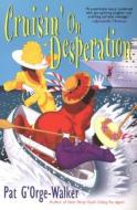 Cruisin' on Desperation di Pat G'orge Walker edito da Kensington Publishing