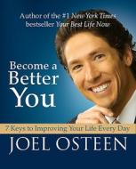 Become A Better You di Joel Osteen edito da Ingram Publisher Services Us