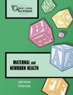 Quick Look Nursing: Maternal and Newborn Health di Janet Arenson, Patricia Drake edito da Jones and Bartlett Publishers, Inc