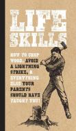 Life Skills: How to Chop Wood, Avoid a Lightning Strike, and Everything Else Your Parents Should Have Taught You! di Nic Compton, Kim Davies, David Martin edito da CHARTWELL BOOKS