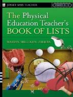 The Physical Education Teacher\'s Book Of Lists di Marian Milliken-Ziemba edito da John Wiley & Sons Inc