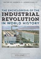 The Encyclopedia of the Industrial Revolution in World History edito da Rowman & Littlefield