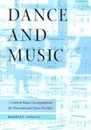 Dance and Music: A Guide to Dance Accompaniment for Musicians and Dance Teachers di Harriet Cavalli edito da UNIV PR OF FLORIDA