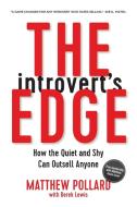 The Introvert's Edge: How the Quiet and Shy Can Outsell Anyone di Matthew Owen Pollard edito da AMACOM
