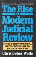 The Rise of Modern Judicial Review di Christopher Wolfe edito da Rowman & Littlefield
