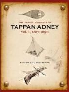 The Travel Journals of Tappan Adney, Volume 1, 1887-1890 di Tappan Adney edito da Goose Lane Editions