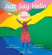 Just Say Hello di Jennifer Hartinger edito da BYS Books