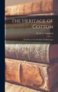 The Heritage of Cotton: the Fibre of Two Worlds and Many Ages edito da LIGHTNING SOURCE INC