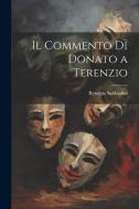 Il Commento Di Donato a Terenzio di Remigio Sabbadini edito da LEGARE STREET PR