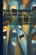 Petites misères de la vie conjugale di Honoré de Balzac edito da LEGARE STREET PR