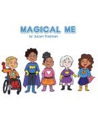 MAGICAL ME! di Julian Freeman, Josalyn Freeman edito da Indy Pub