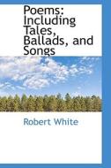 Poems di Robert White edito da Bibliolife