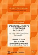 Sport Mega-Events in Emerging Economies di Gonzalo A. Bravo, Silvana González-Mesina, David J. Shonk, Jorge Silva-Bórquez edito da Palgrave Macmillan UK