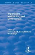 Imperialism Intervention and Development di Andrew Mack, David Plant, Ursula Doyle edito da Taylor & Francis Ltd