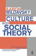Culture and Social Theory di Aaron Wildavsky edito da Taylor & Francis Ltd