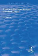 A Law and Economics Approach to Criminal Gangs di Liza Vertinsky edito da Taylor & Francis Ltd