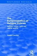 Revival: The Europeanisation of Refugee Policies (2001) di Sandra Lavenex edito da Taylor & Francis Ltd