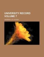 University Record Volume 7 di Florida University, University Of Chicago edito da Rarebooksclub.com