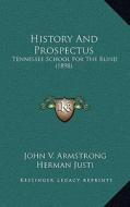 History and Prospectus: Tennessee School for the Blind (1898) di John V. Armstrong edito da Kessinger Publishing