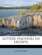 Lettere Piacevoli Ed Erudite di Luigi Campi edito da Nabu Press