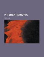 P. Terenti Andria di Terence edito da Rarebooksclub.com