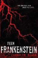 Teen Frankenstein: High School Horror di Chandler Baker edito da SQUARE FISH