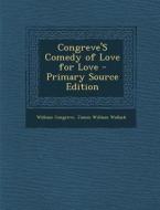 Congreve's Comedy of Love for Love di William Congreve, James William Wallack edito da Nabu Press