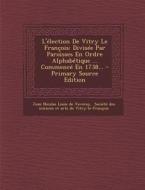 L'Election de Vitry Le Francois: Divisee Par Paroisses En Ordre Alphabetique ... Commence En 1738... - Primary Source Edition edito da Nabu Press