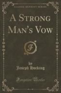 A Strong Man's Vow (classic Reprint) di Joseph Hocking edito da Forgotten Books