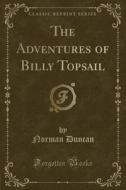 The Adventures Of Billy Topsail (classic Reprint) di Professor Department of Psychology Norman Duncan edito da Forgotten Books